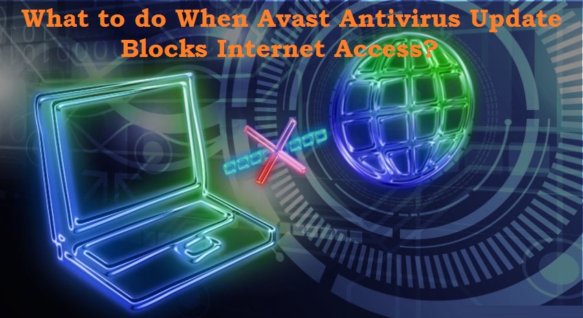 Avast Antivirus Update Blocks Internet Access